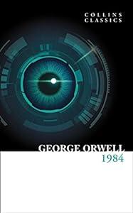 book 1984 Nineteen Eighty-Four: The Internationally Best Selling Classic from the Author of Animal Farm (Collins Classics) image