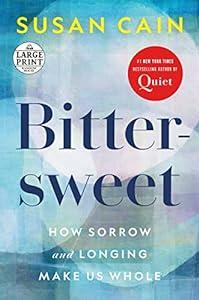 book Bittersweet: How Sorrow and Longing Make Us Whole (Random House Large Print) image