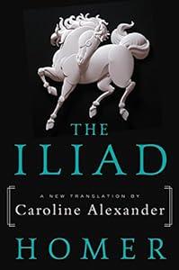 book The Iliad: A New Translation by Caroline Alexander image