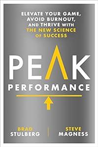 Peak Performance: Elevate Your Game, Avoid Burnout, and Thrive with the New Science of Success image