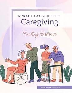 A Practical Guide to Caregiving: Finding Balance image