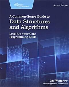 A Common-Sense Guide to Data Structures and Algorithms, Second Edition: Level Up Your Core Programming Skills image