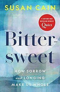 book Bittersweet: How Sorrow and Longing Make Us Whole image