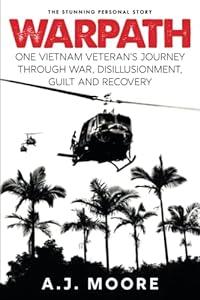 Warpath: One Vietnam Veteran's Journey through War, Disillusionment, Guilt and Recovery image