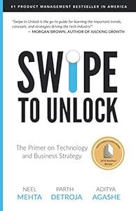 Swipe to Unlock: The Primer on Technology and Business Strategy (Fast Forward Your Product Career: The Two Books Required to Land Any PM Job) image