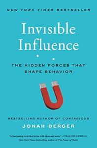 Invisible Influence: The Hidden Forces that Shape Behavior image
