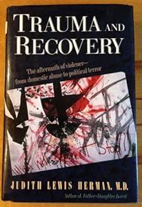 book Trauma And Recovery: The Aftermath Of Violence- From Domestic Abuse To Political Terror image