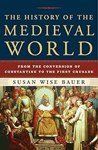 The History of the Medieval World: From the Conversion of Constantine to the First Crusade image