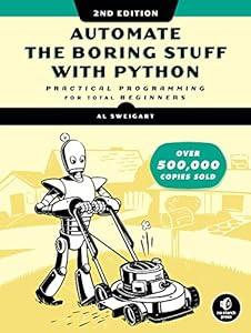 Automate the Boring Stuff with Python, 2nd Edition: Practical Programming for Total Beginners image
