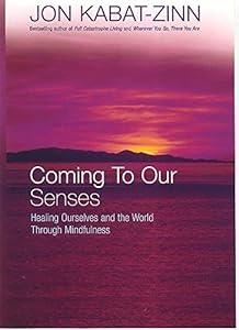 book Coming to Our Senses : Healing Ourselves and the World Through Mindfulness image
