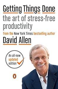 Getting Things Done: The Art of Stress-Free Productivity image