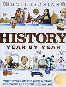 History Year by Year: The History of the World, from the Stone Age to the Digital Age image