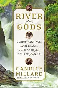 River of the Gods: Genius, Courage, and Betrayal in the Search for the Source of the Nile image