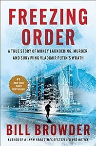 Freezing Order: A True Story of Money Laundering, Murder, and Surviving Vladimir Putin's Wrath image