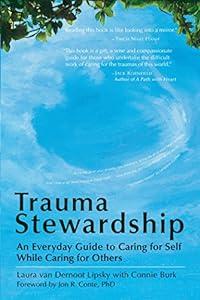 Trauma Stewardship: An Everyday Guide to Caring for Self While Caring for Others image