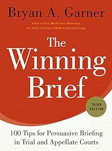The Winning Brief: 100 Tips for Persuasive Briefing in Trial and Appellate Courts image
