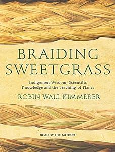 book Braiding Sweetgrass: Indigenous Wisdom, Scientific Knowledge and the Teachings of Plants image