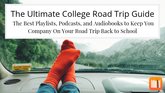 The Best Playlists, Podcasts, and Audiobooks to Keep You Company On Your Road Trip Back to School