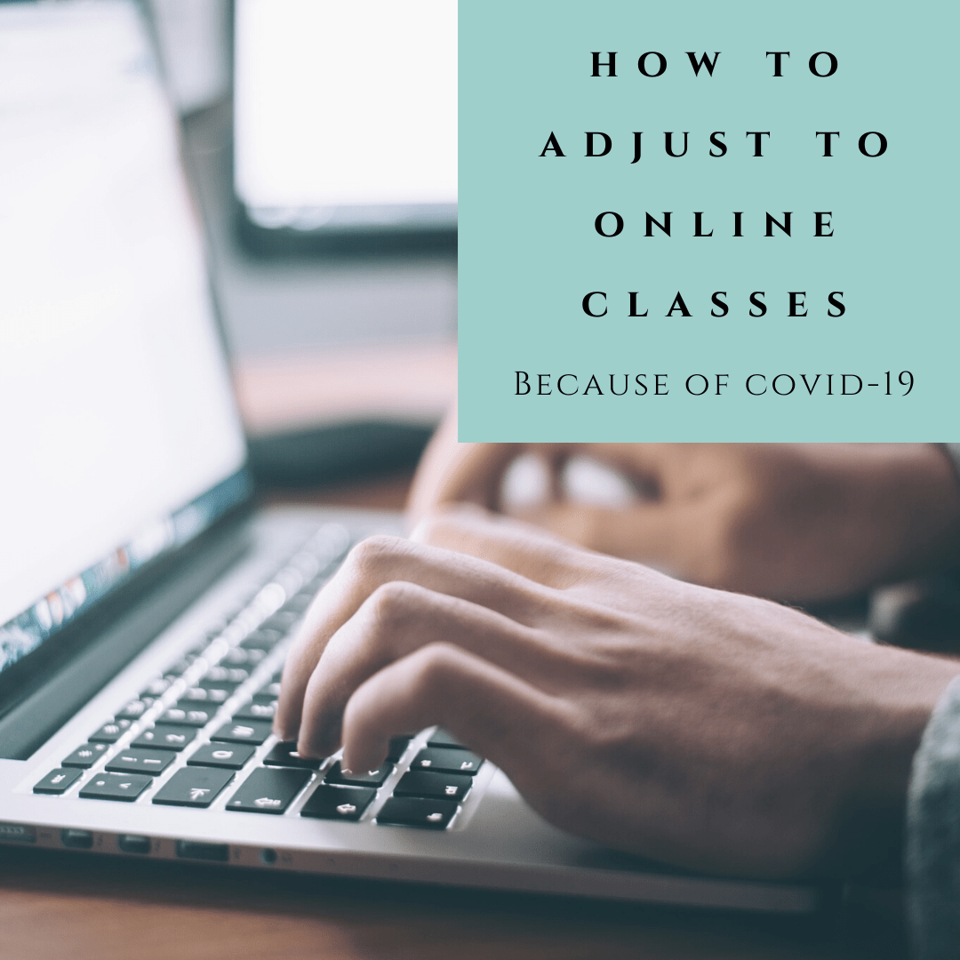 How to Adjust to Online Classes Because of COVID-19