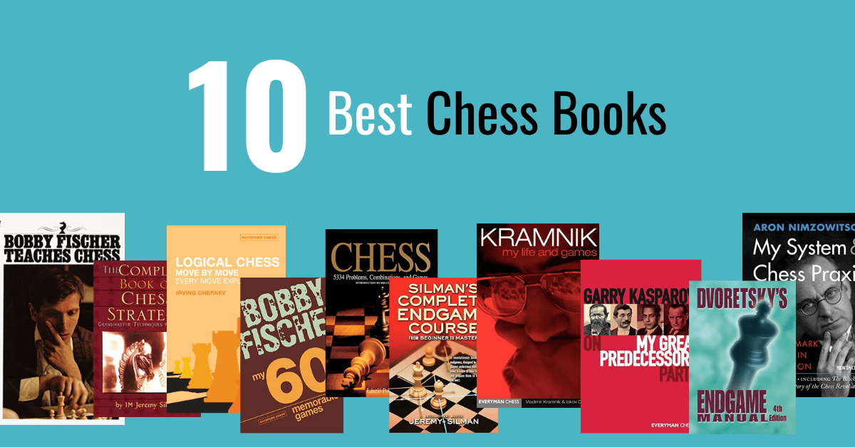 The Top 10 Chess Books Every Chess Player Should Read 