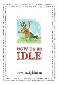 How to Be Idle by Tom Hodgkinson